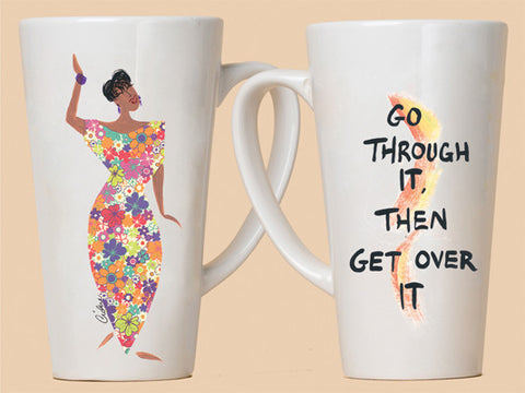 Go Through It, Then Get Over It Mug